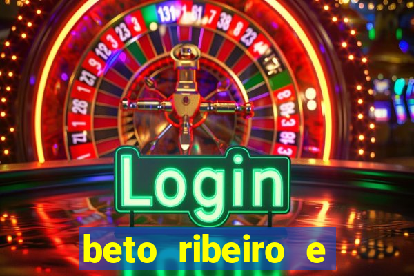 beto ribeiro e carla albuquerque